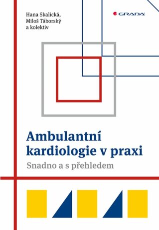 Ambulantní kardiologie v praxi - Hana Skalická,Miloš Táborský