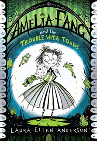 Amelia Fang and the Trouble with Toads - Laura Ellen Andersonová