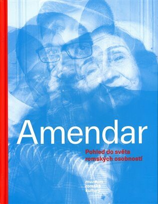 Amendar - Pohled do světa romských osobností - Jana Horváthová,Alica  Sigmund Heráková
