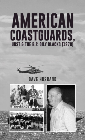 American Coastguards, UNST & The B.P. Oily Blacks (1978) - Dave Husband