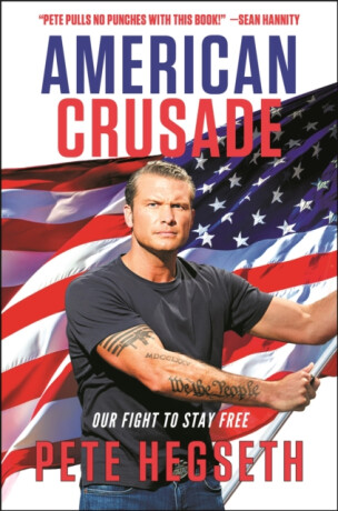 American Crusade - Pete Hegseth