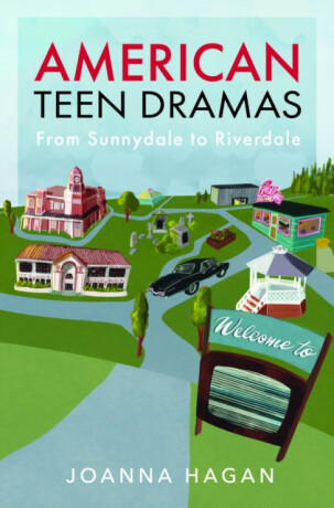 American Teen Dramas - Joanna Hagan
