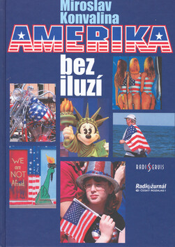 Amerika bez iluzí - Miroslav Konvalina