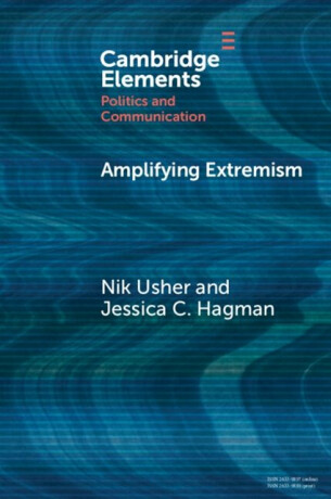 Amplifying Extremism - Jessica C.  Hagman,Nik  Usher