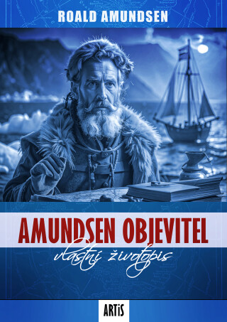 Amundsen objevitel - Roald Amundsen