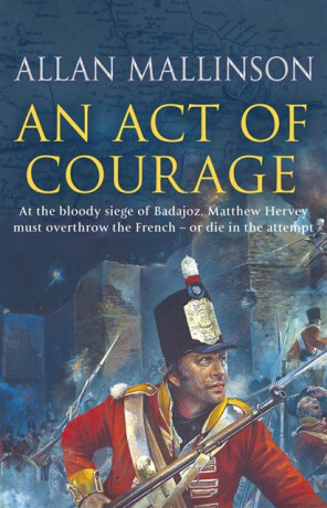 An Act Of Courage - Allan Mallinson