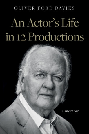 An Actor's Life in 12 Productions - Oliver Ford Davies