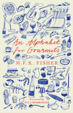 An Alphabet for Gourmets - M.F.K Fisher