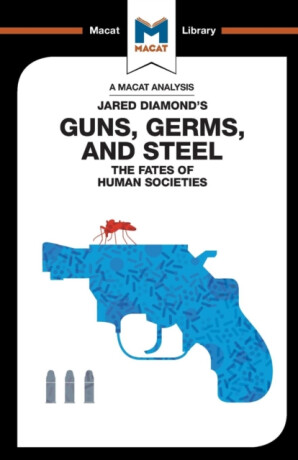 An Analysis of Jared Diamond's Guns, Germs & Steel - Riley Quinn