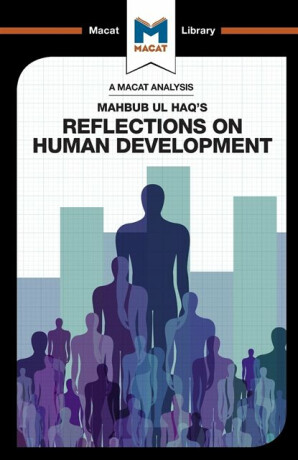 An Analysis of Mahbub ul Haq's Reflections on Human Development - Riley Quinn
