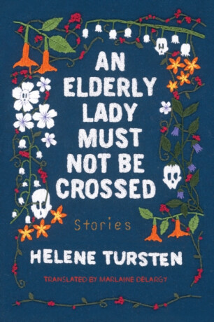 An Elderly Lady Must Not Be Crossed - Helene Tursten,Marlaine Delargy