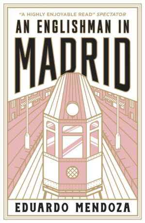 An Englishman in Madrid - Eduardo Mendoza