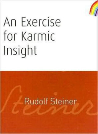 An Exercise for Karmic Insight - Rudolf Steiner