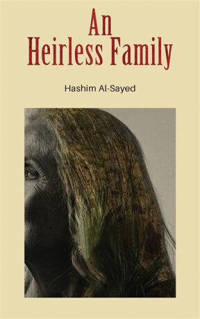 An Heirless Family - Hashim Al-Sayed