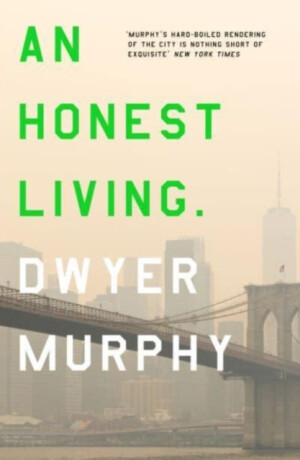 An Honest Living - Dwyer Murphy