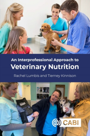 An Interprofessional Approach to Veterinary Nutrition - Rachel  Lumbis,Tierney  Kinnison