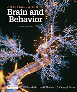 An Introduction to Brain and Behavior - Bryan Kolb,Whishaw Ian,Teskey G.