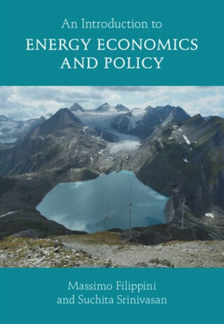 An Introduction to Energy Economics and Policy - Massimo  Filippini,Suchita  Srinivasan
