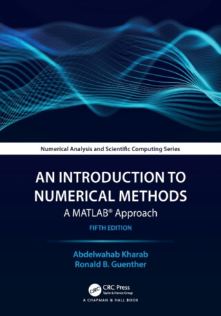 An Introduction to Numerical Methods - Abdelwahab  Kharab,Ronald Guenther