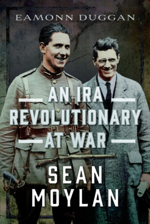 An IRA Revolutionary at War - Eamonn Duggan
