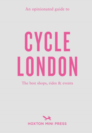An Opinionated Guide to Cycle London - Rachel Segal Hamilton