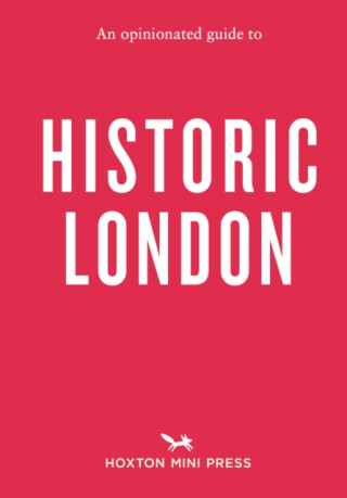 An Opinionated Guide to Historic London - Sheldon Goodman
