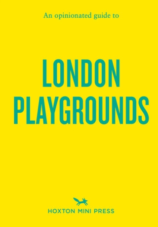 An Opinionated Guide to London Playgrounds - Emmy Watts