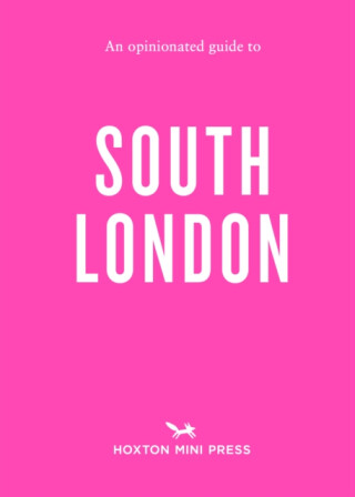 An Opinionated Guide to South London - Emmy Watts
