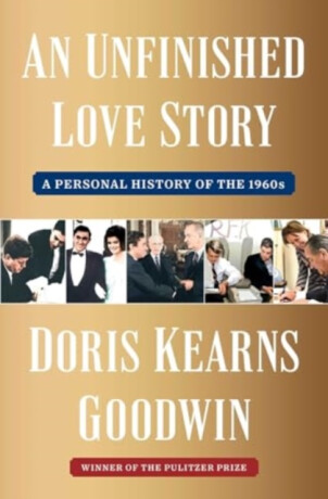 An Unfinished Love Story - Doris Kearns Goodwinová