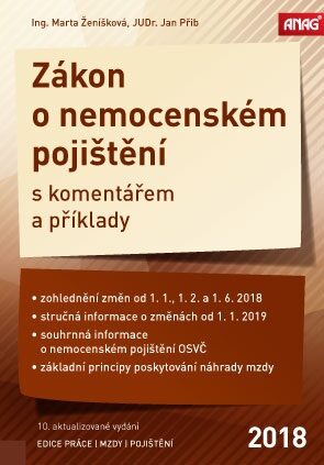 Zákon o nemocenském pojištění s komentářem a příklady 2018 - Jan Přib,Ing. Marta Ženíšková