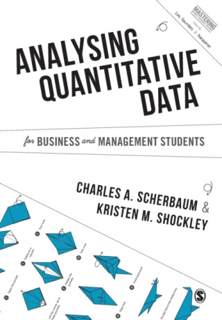 Analysing Quantitative Data for Business and Management Students - Charles A Scherbaum,Kristen M. Shockley