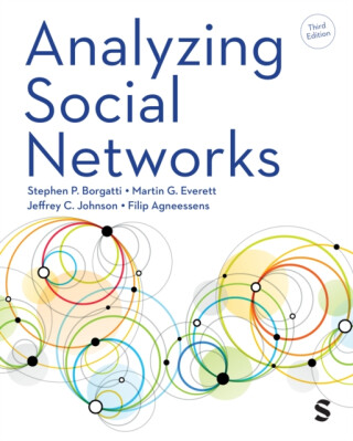 Analyzing Social Networks - Filip Agneessens,Stephen P Borgatti,Martin G. Everett,Jeffrey C. Johnson