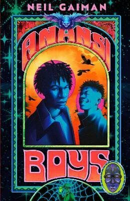 Anansi Boys: A stunning new illustrated hardback edition of the internationally bestselling novel - Neil Gaiman