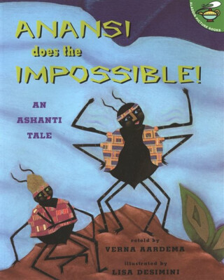 Anansi Does the Impossible! - Verna Aardema