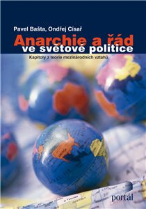 Anarchie a řád ve světové politice - Pavel Barša,Ondřej Císař