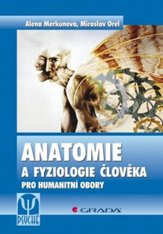 Anatomie a fyziologie člověka - Miroslav Orel,Alena Merkunová