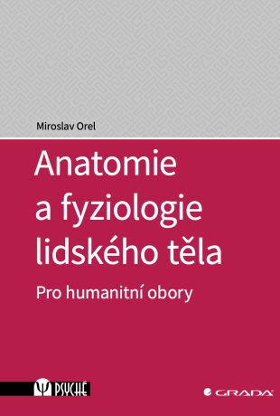 Anatomie a fyziologie lidského těla - Miroslav Orel