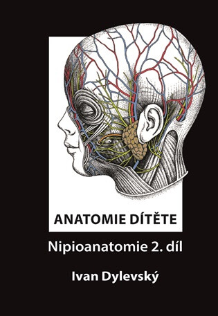 Anatomie dítěte - Nipioanatomie 2. díl - Ivan Dylevský