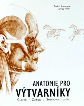 Anatomie pro výtvarníky - György Fehér,András Szunyoghy