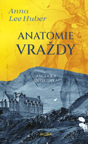 Anatomie vraždy - Huber Anna Lee