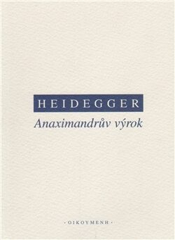 Anaximandrův výrok - Martin Heidegger