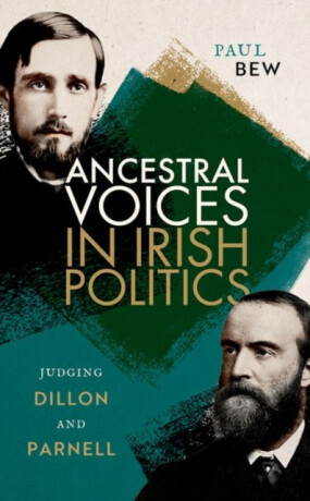 Ancestral Voices in Irish Politics - Prof Paul  Bew