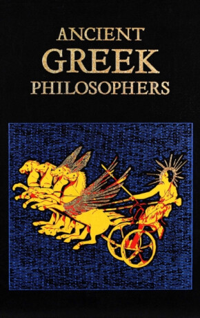 Ancient Greek Philosophers - Editors of Canterbury Classics