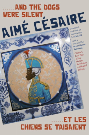 ......and the Dogs Were Silent/......Et Les Chiens Se Taisaient - Aimé Césaire