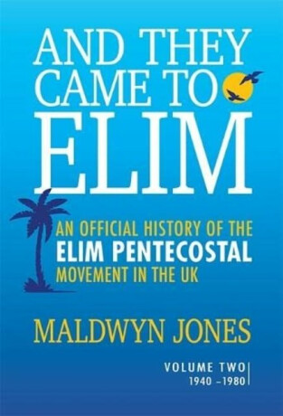 And They Came to Elim Volume 2 - Maldwyn Jones