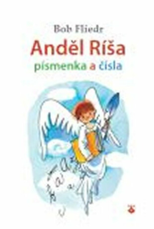 Anděl Ríša - písmenka a čísla - Bob Fliedr