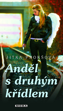 Anděl s druhým křídlem - Jitka Prokšová