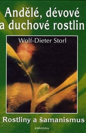 Andělé, dévové a duchové rostlin - Wolf-Dieter Storl,Christine Storl