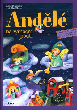 Andělé na vánoční pouti - Lucie Dvořáková,Ingrid Biermann