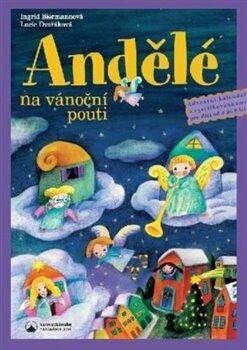 Andělé na vánoční pouti - Ingrid Biermannová,Lucie Dvořáková-Liberdová
